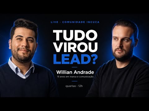 ⭐ Tudo virou lead — e o marketing esqueceu o básico | Willian Andrade