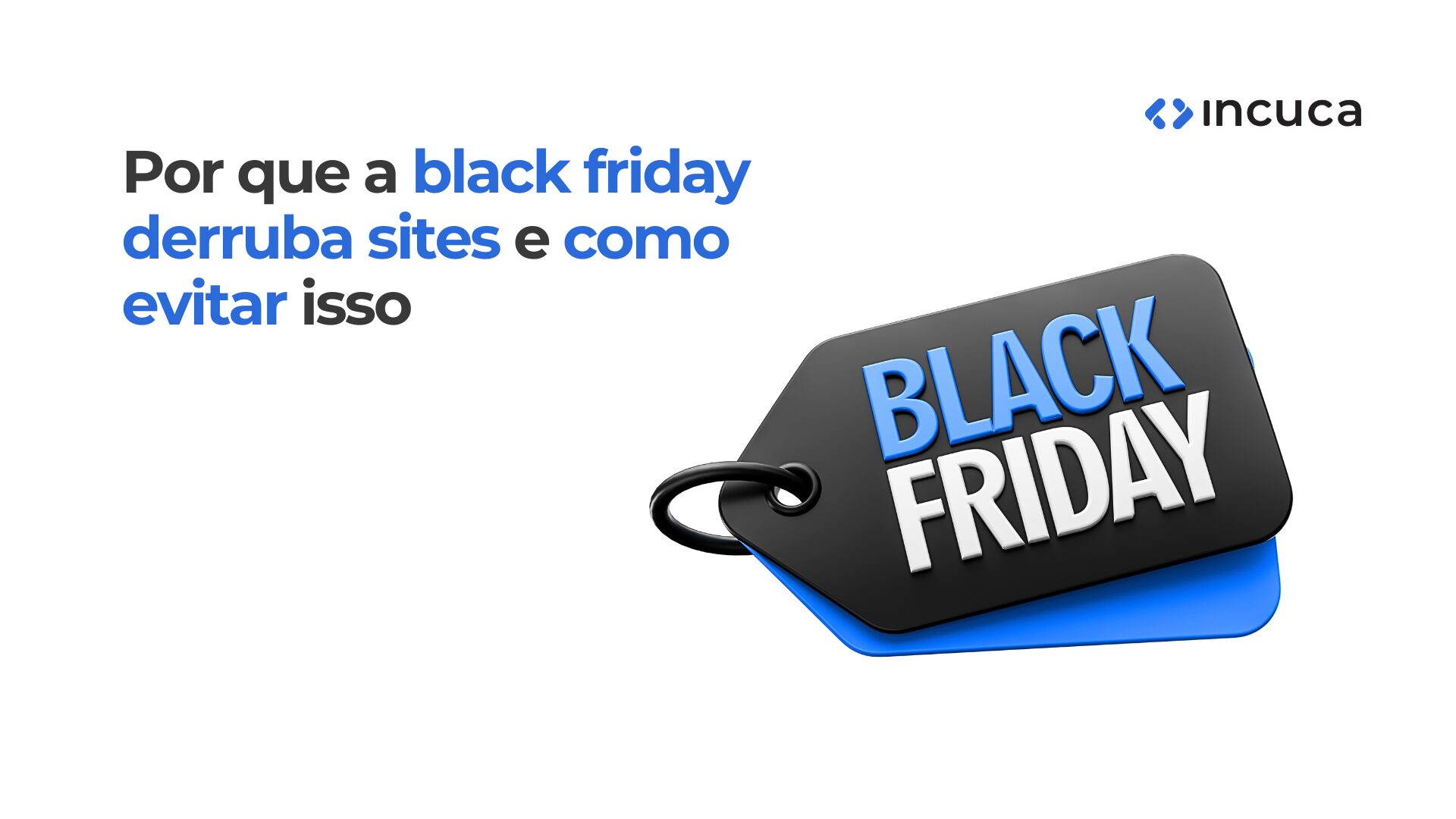 Por que a Black Friday derruba sites e como evitar isso