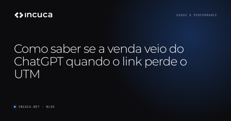 Ler mais: Como saber se a venda veio do ChatGPT quando o link perde o UTM